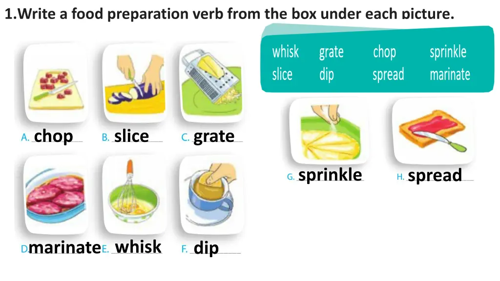 1 write a food preparation verb from