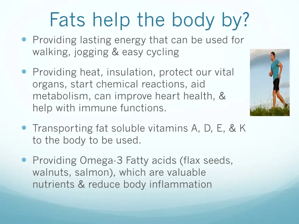 fats help the body by providing lasting energy