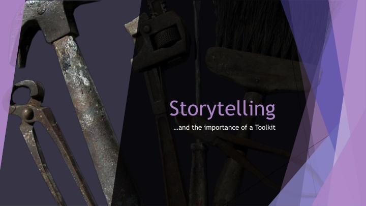 storytelling and the importance of a toolkit