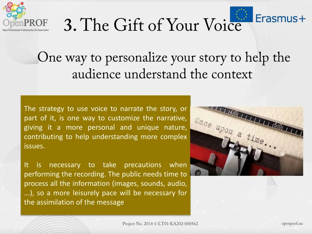 the strategy to use voice to narrate the story