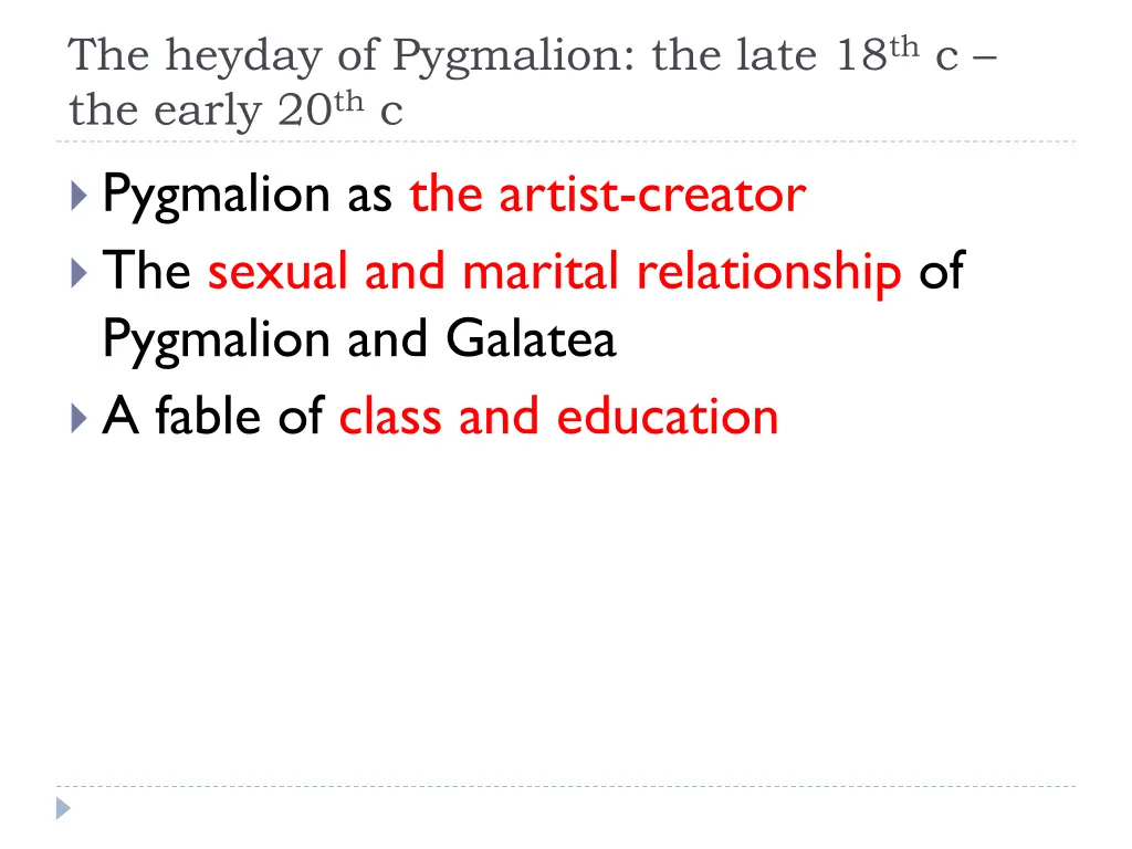 the heyday of pygmalion the late