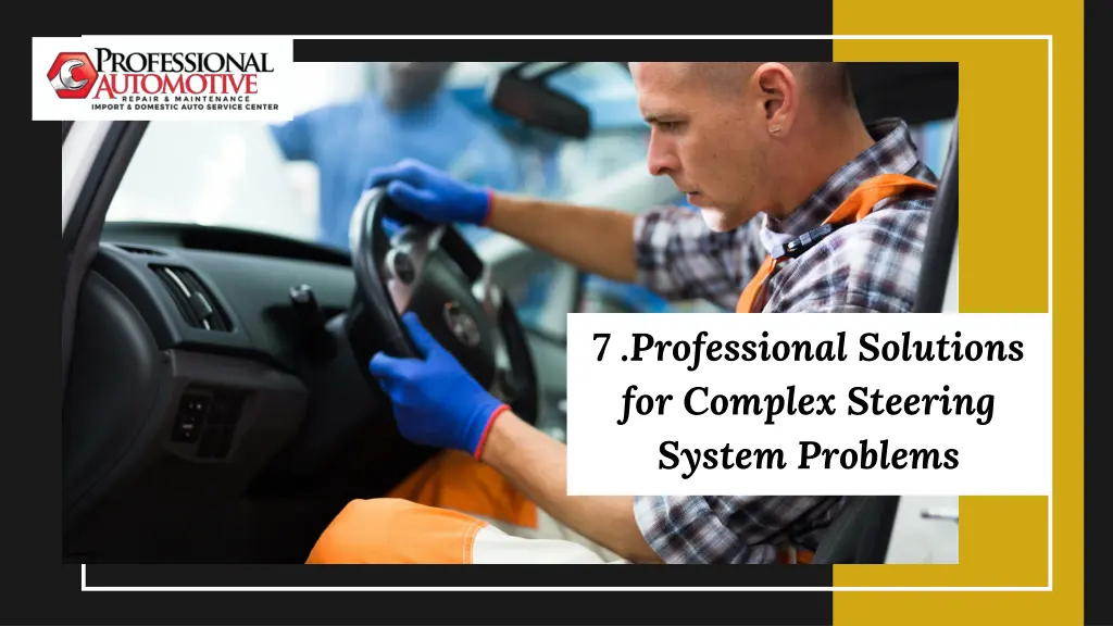 7 professional solutions for complex steering