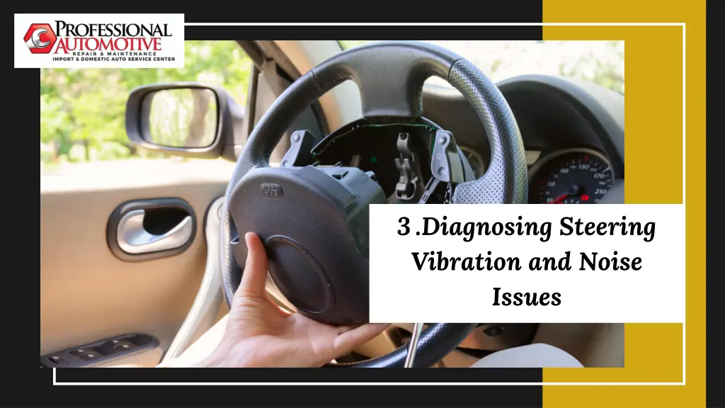 3 diagnosing steering vibration and noise issues