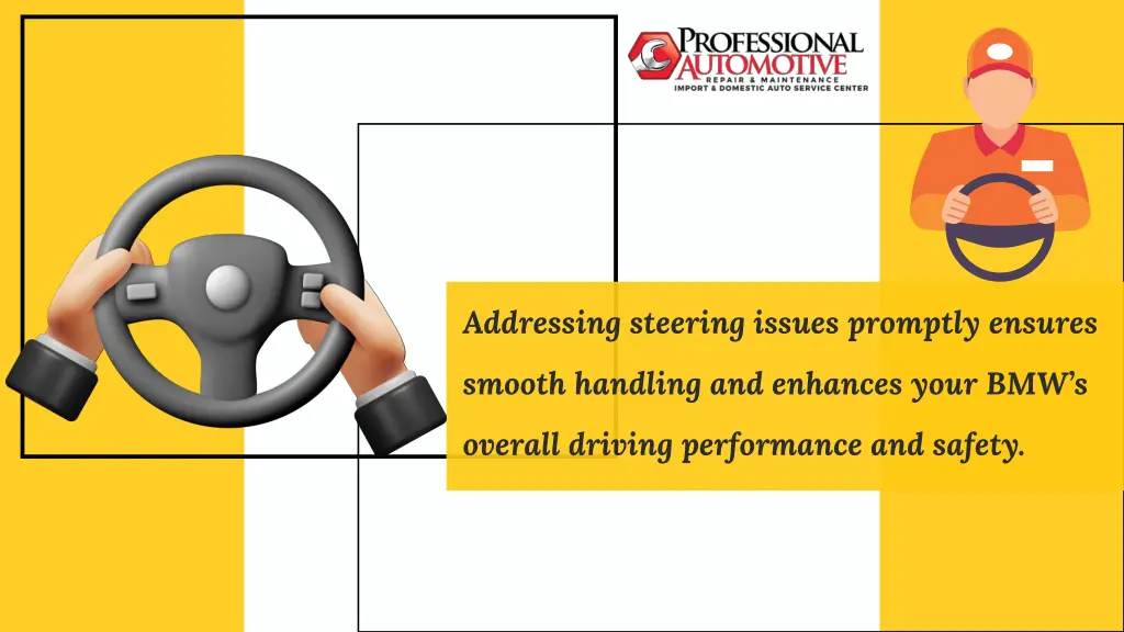 addressing steering issues promptly ensures