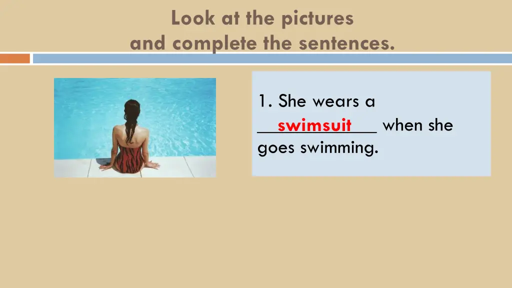 look at the pictures and complete the sentences 1