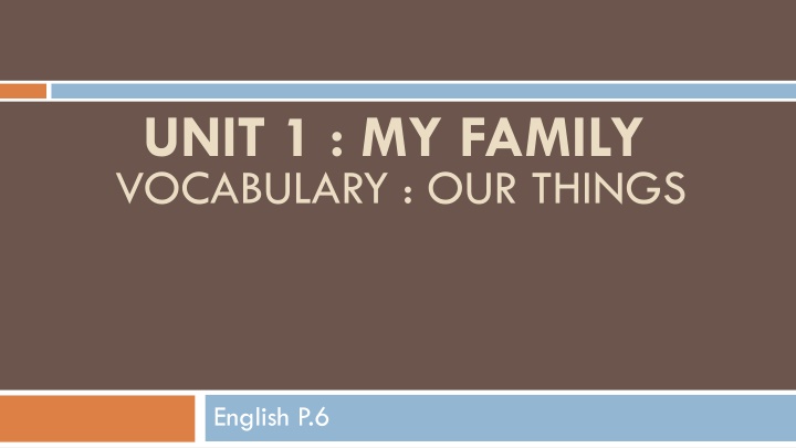 unit 1 my family vocabulary our things