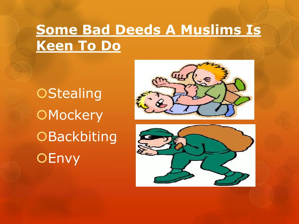 some bad deeds a muslims is keen to do