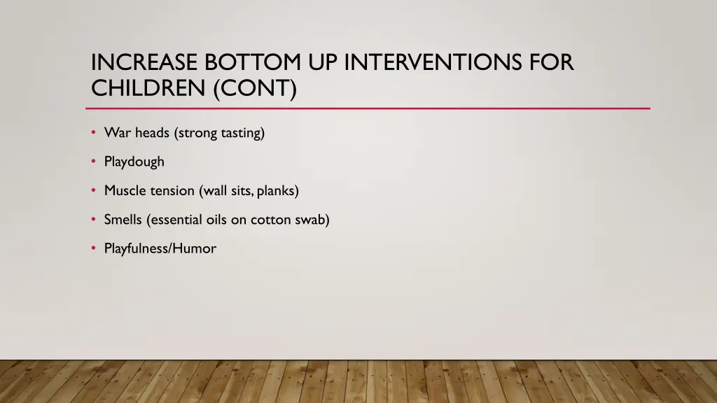 increase bottom up interventions for children cont