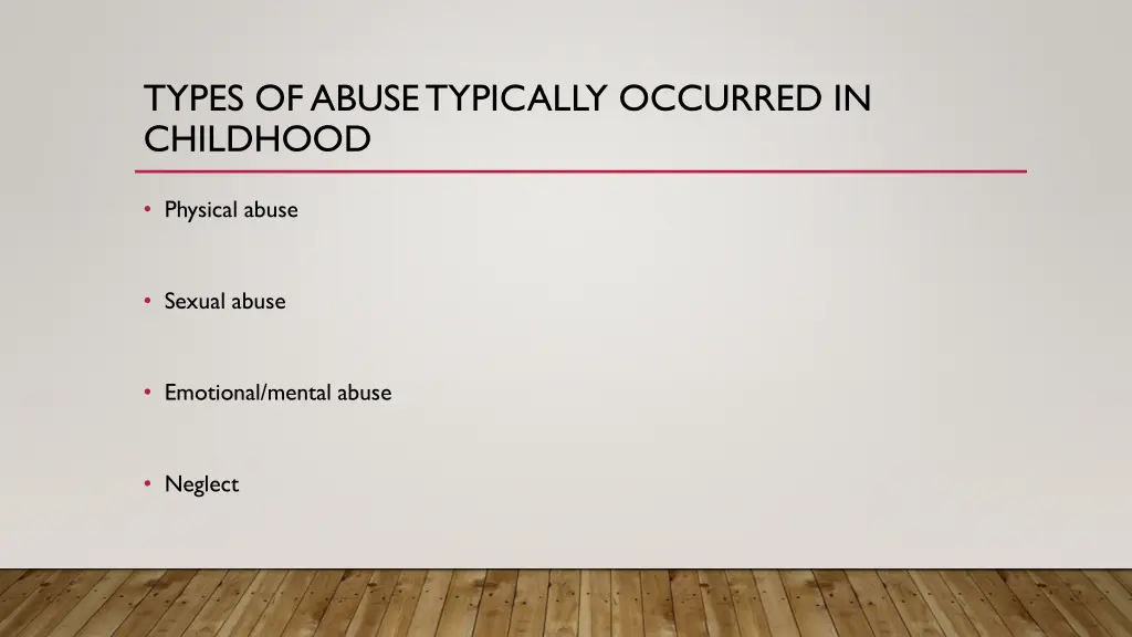 types of abuse typically occurred in childhood