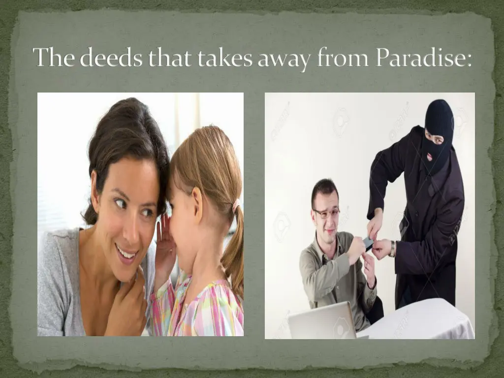 the deeds that takes away from paradise