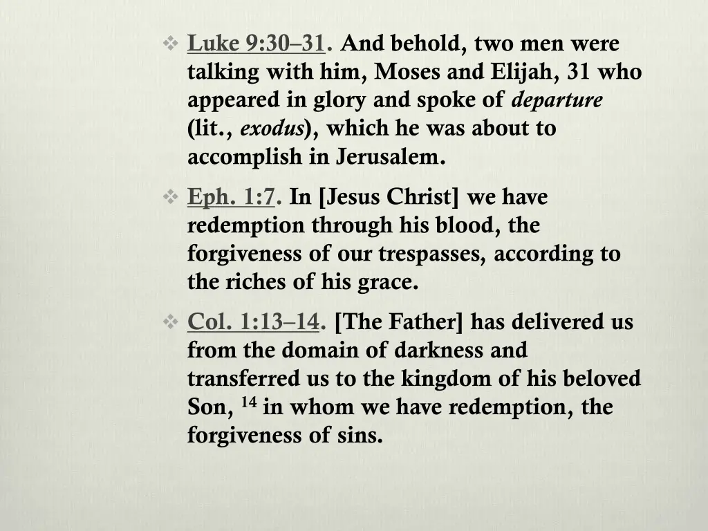 luke 9 30 31 and behold two men were talking with