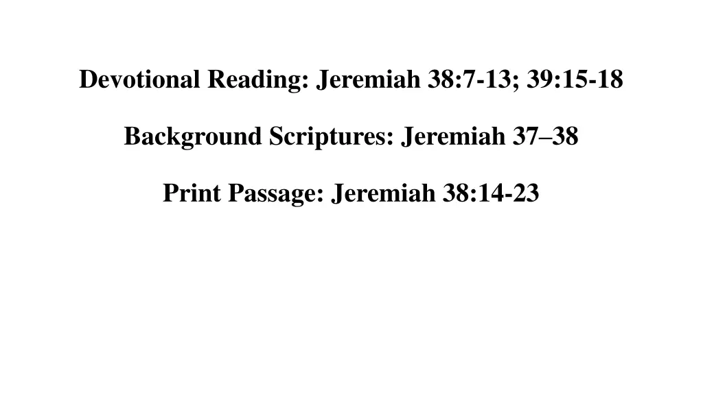 devotional reading jeremiah 38 7 13 39 15 18