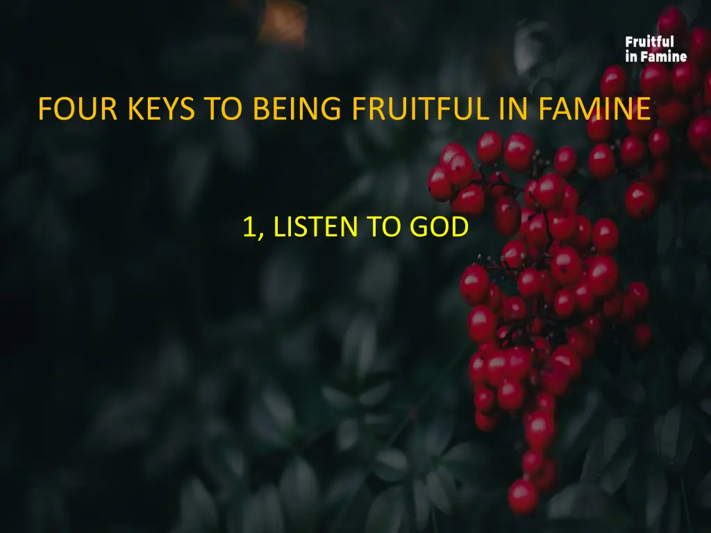 four keys to being fruitful in famine