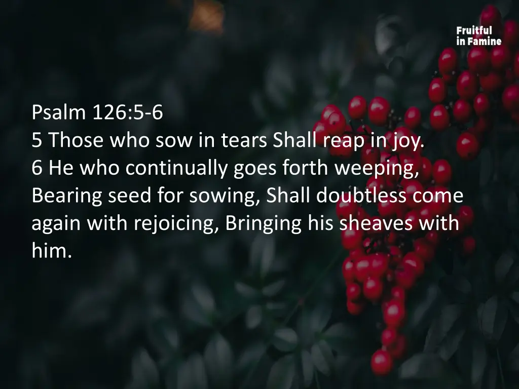 psalm 126 5 6 5 those who sow in tears shall reap