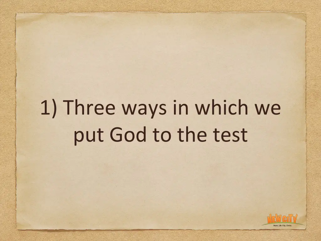 1 three ways in which we put god to the test 1