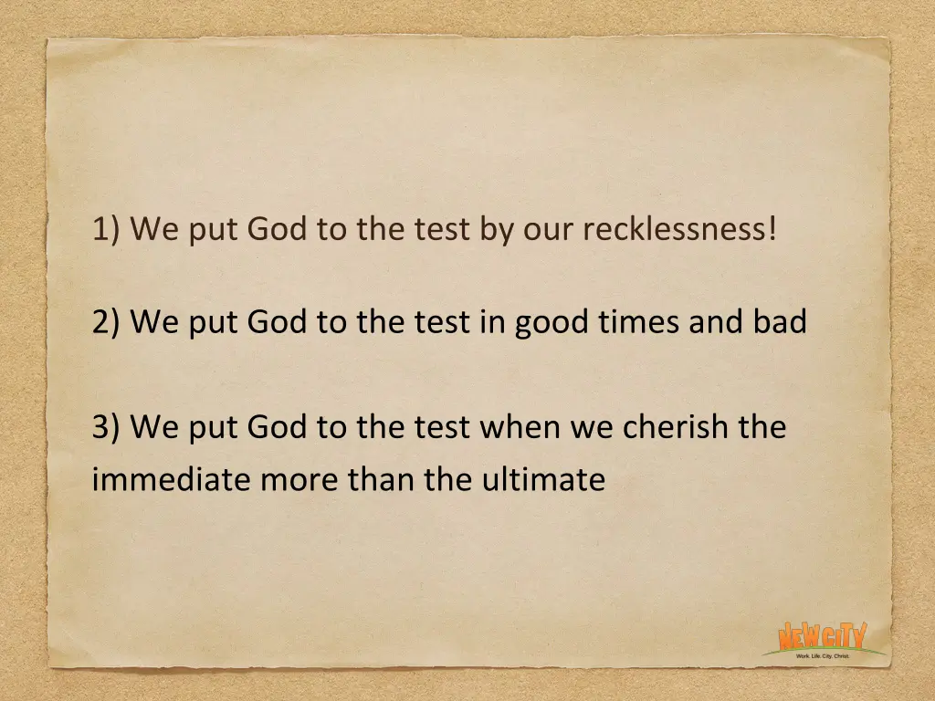 1 we put god to the test by our recklessness 1