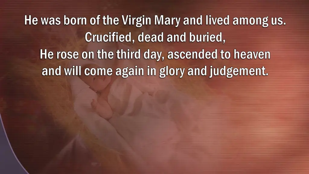 he was born of the virgin mary and lived among