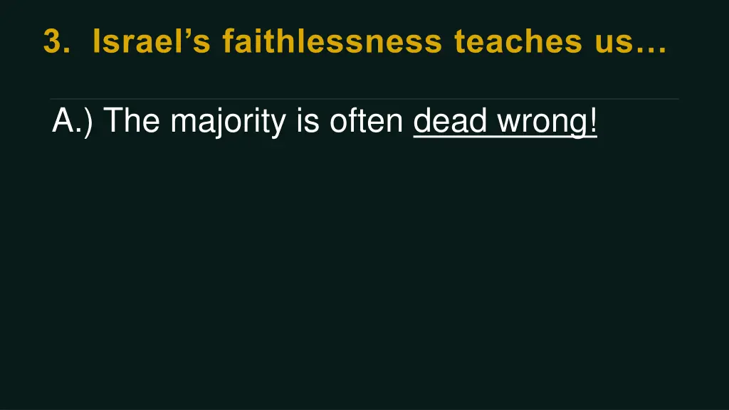 a the majority is often dead wrong