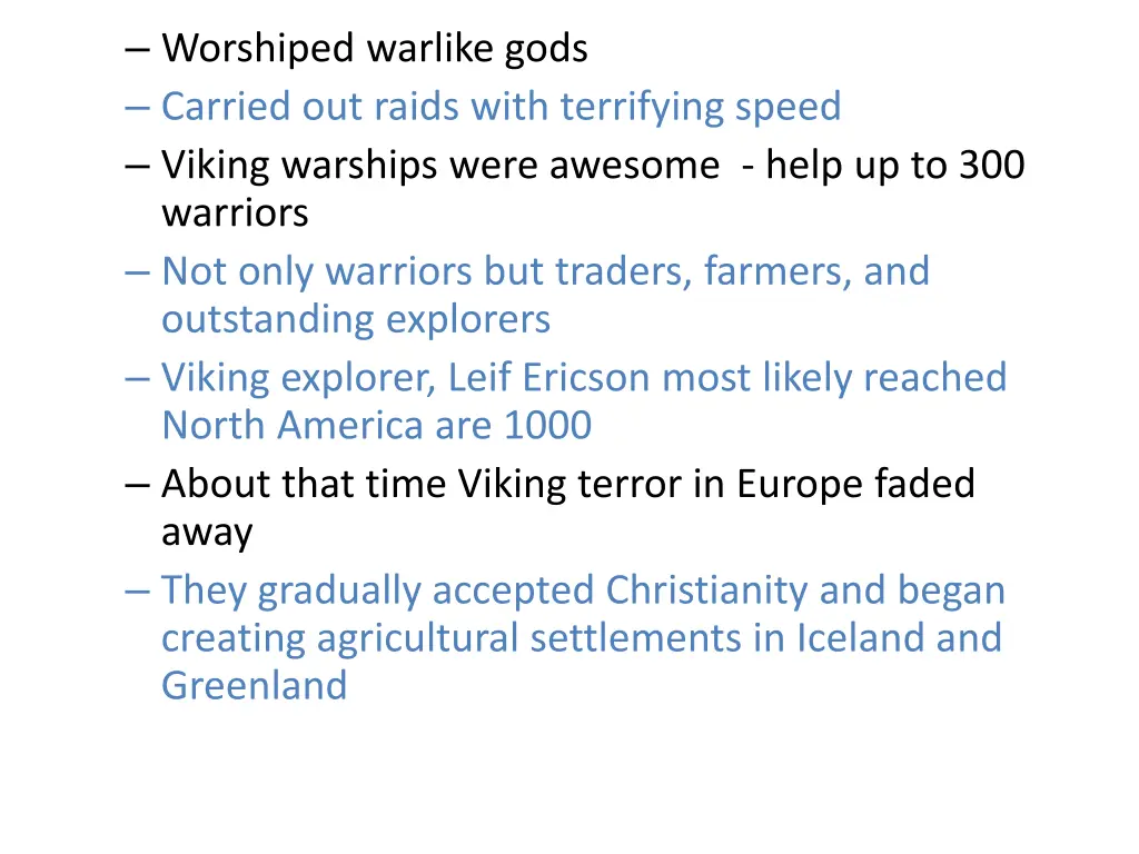 worshiped warlike gods carried out raids with