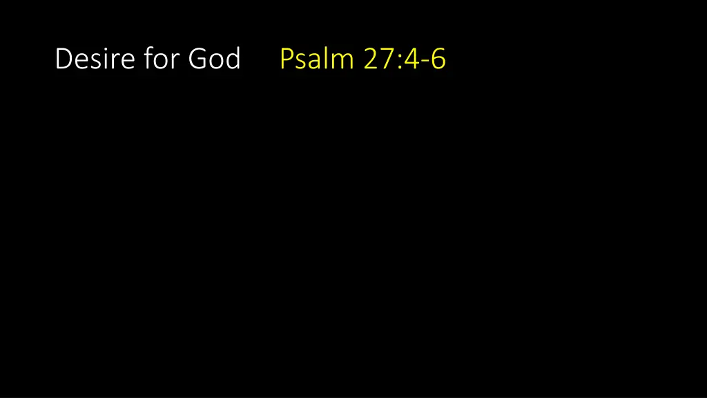 desire for god psalm 27 4 6