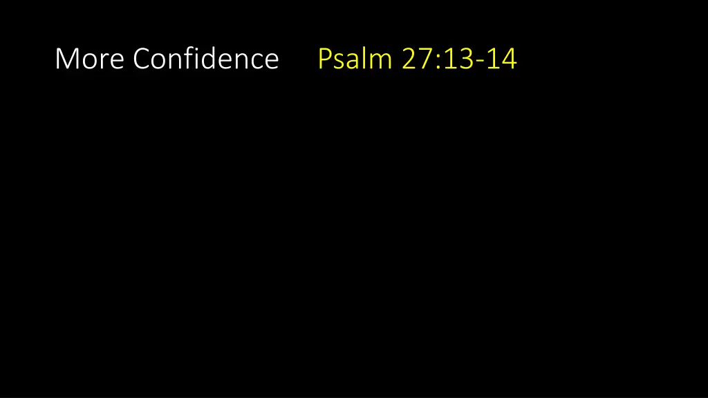 more confidence psalm 27 13 14