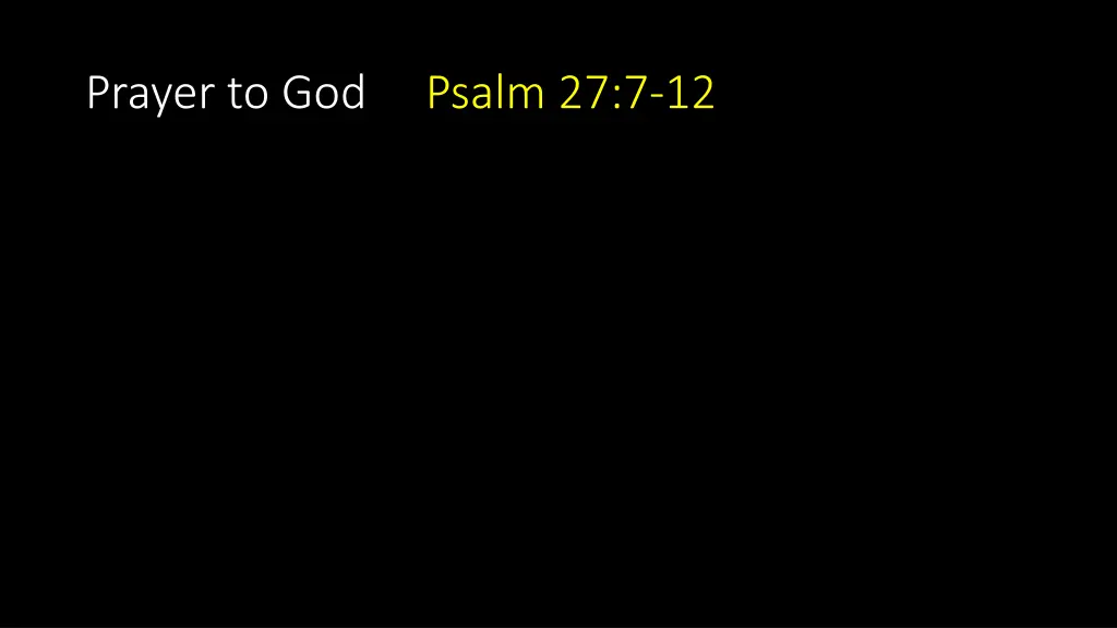 prayer to god psalm 27 7 12