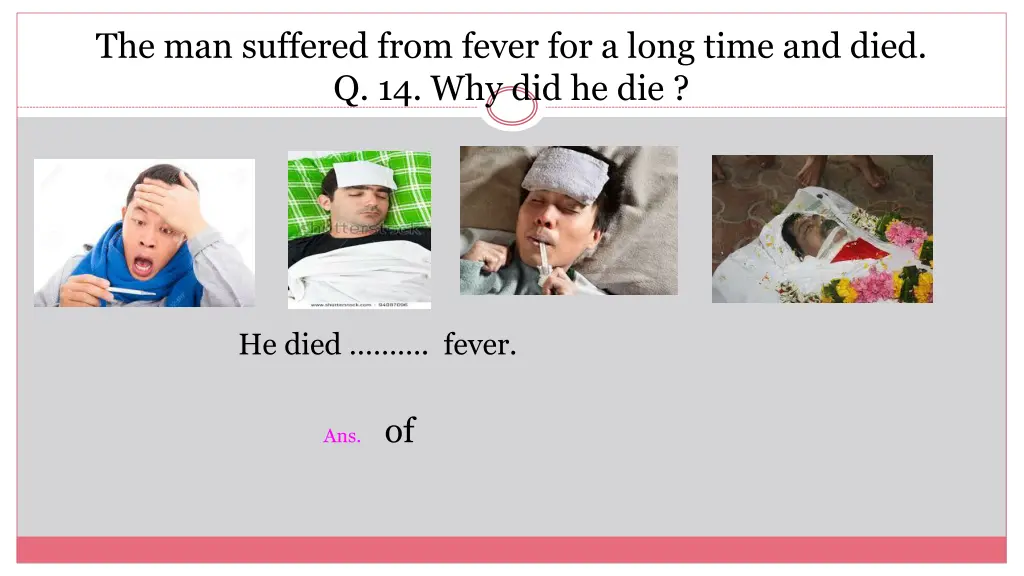 the man suffered from fever for a long time