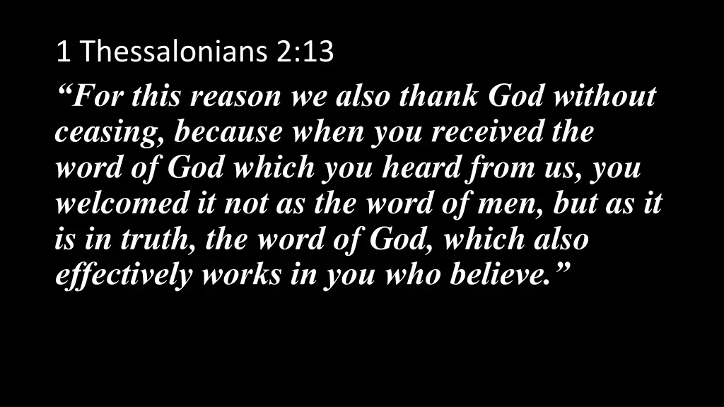 1 thessalonians 2 13 for this reason we also