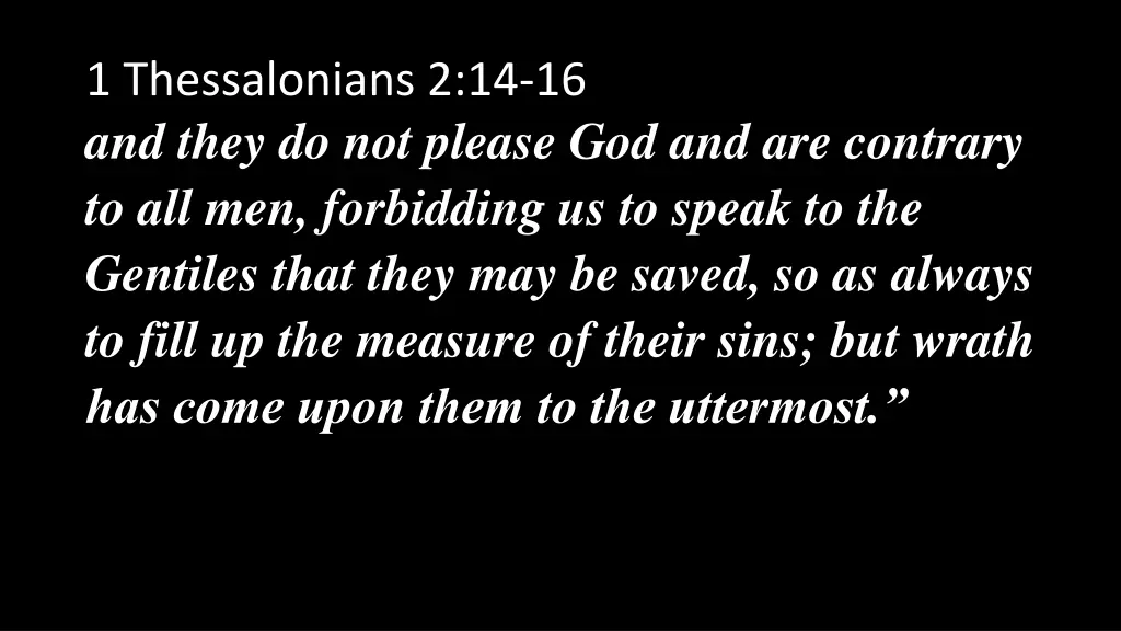 1 thessalonians 2 14 16 and they do not please