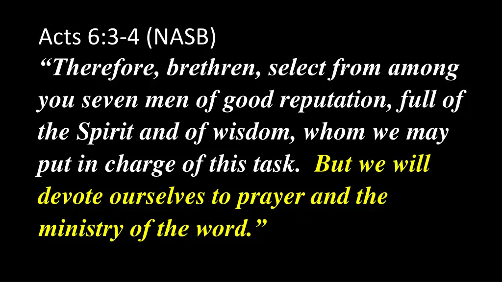 acts 6 3 4 nasb therefore brethren select from 1