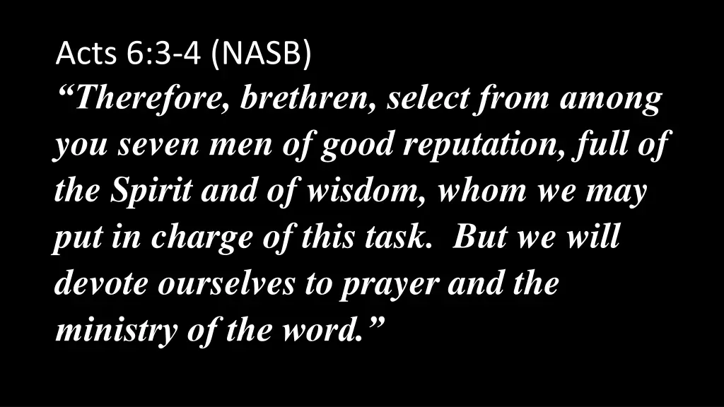 acts 6 3 4 nasb therefore brethren select from