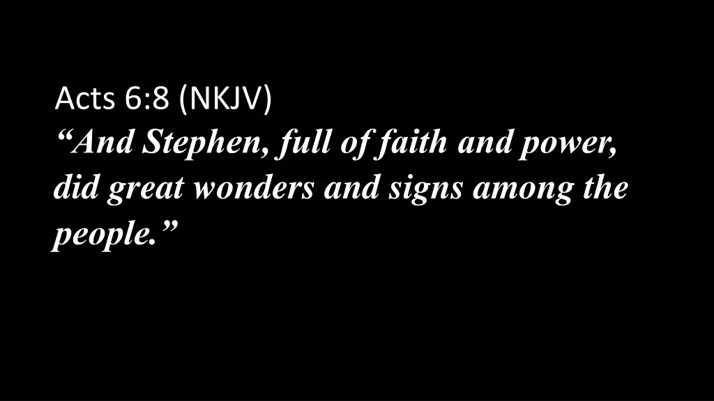 acts 6 8 nkjv and stephen full of faith and power