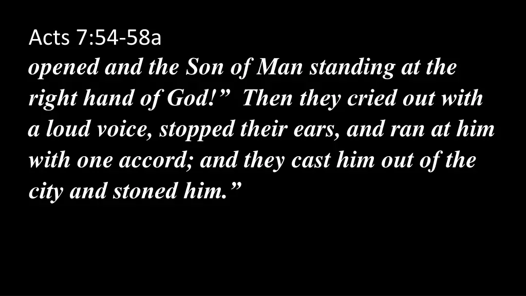 acts 7 54 58a opened and the son of man standing