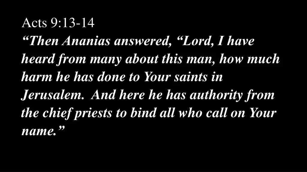 acts 9 13 14 then ananias answered lord i have