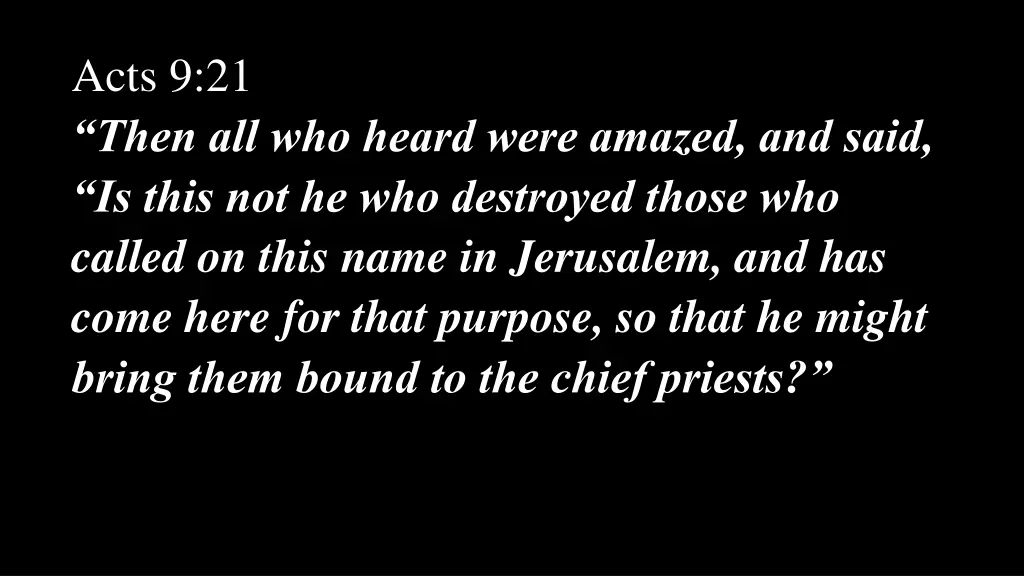 acts 9 21 then all who heard were amazed and said