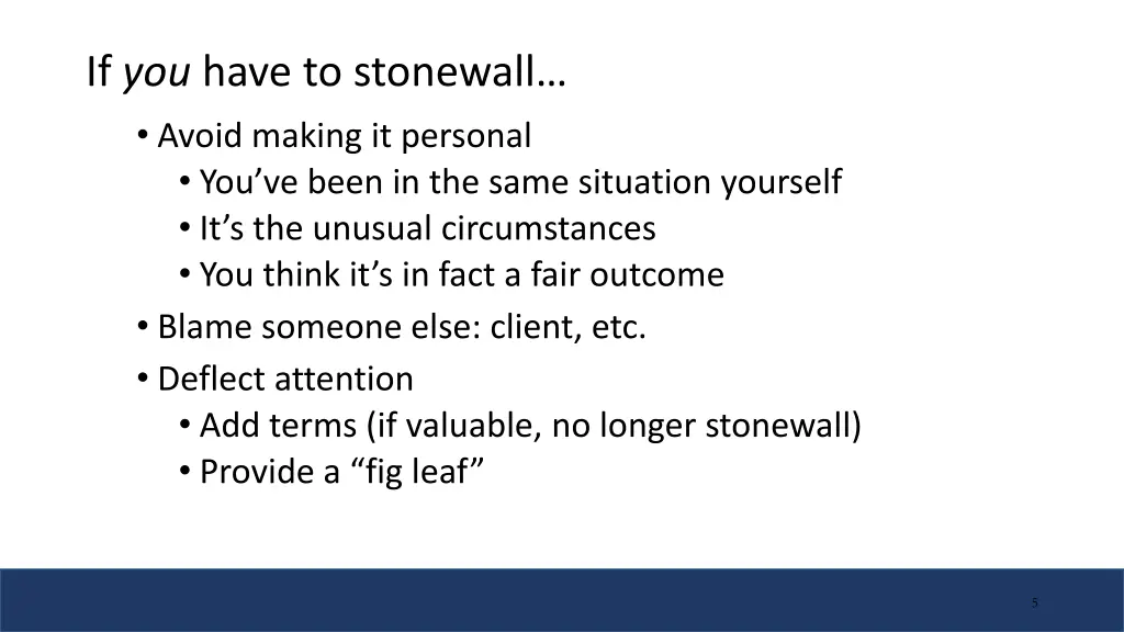 if you have to stonewall avoid making it personal