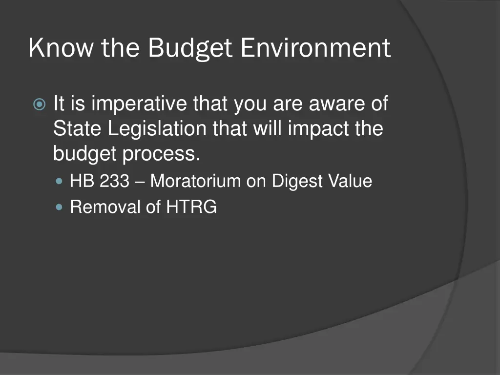 know the budget environment