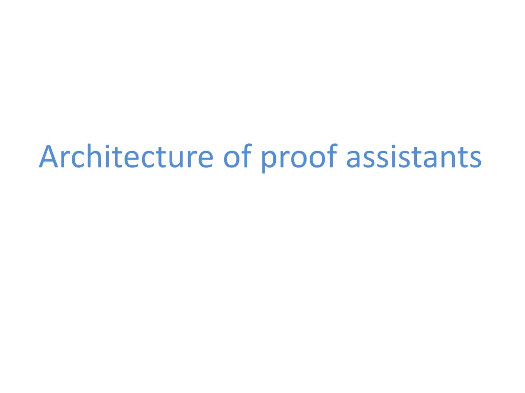 architecture of proof assistants