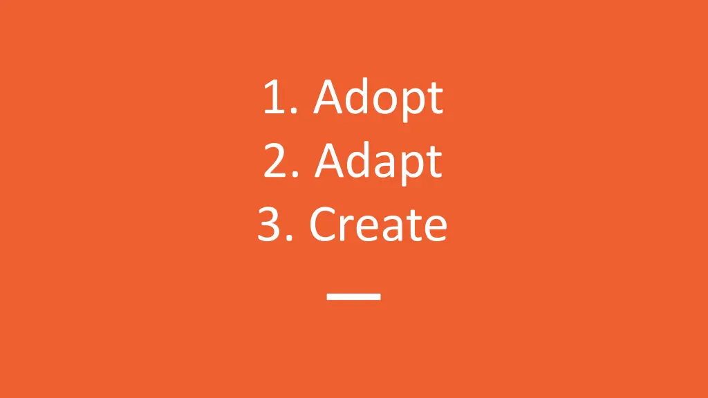 1 adopt 2 adapt 3 create