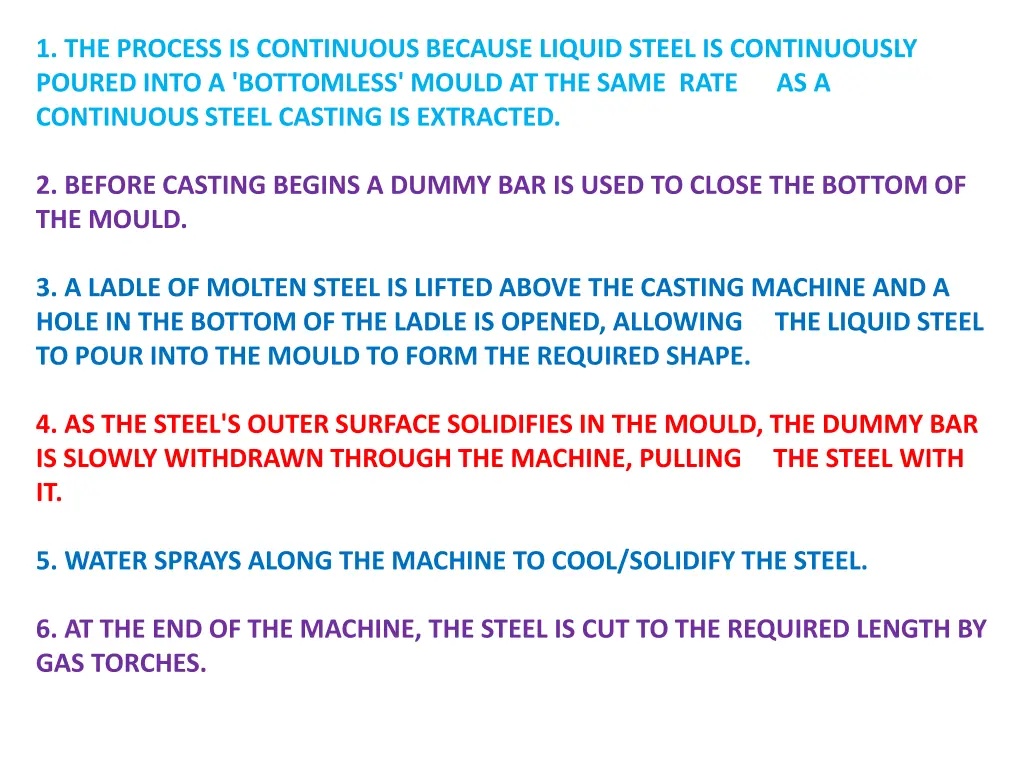 1 the process is continuous because liquid steel