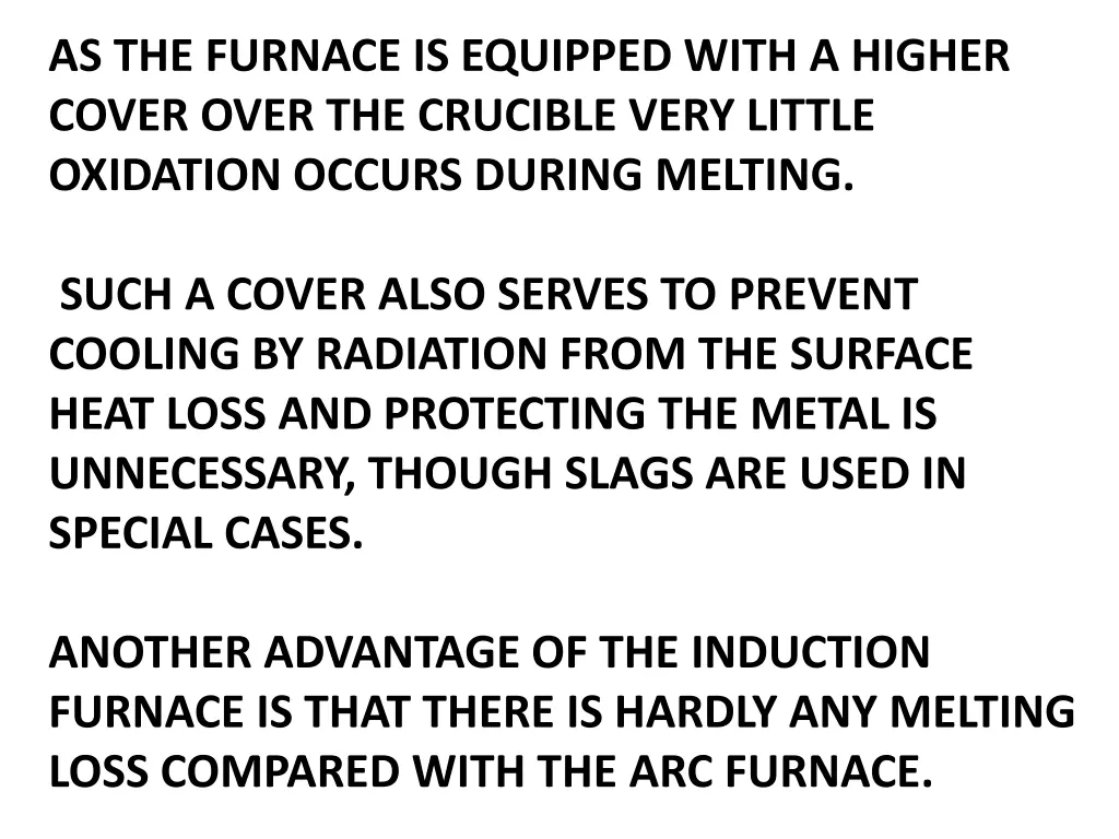 as the furnace is equipped with a higher cover