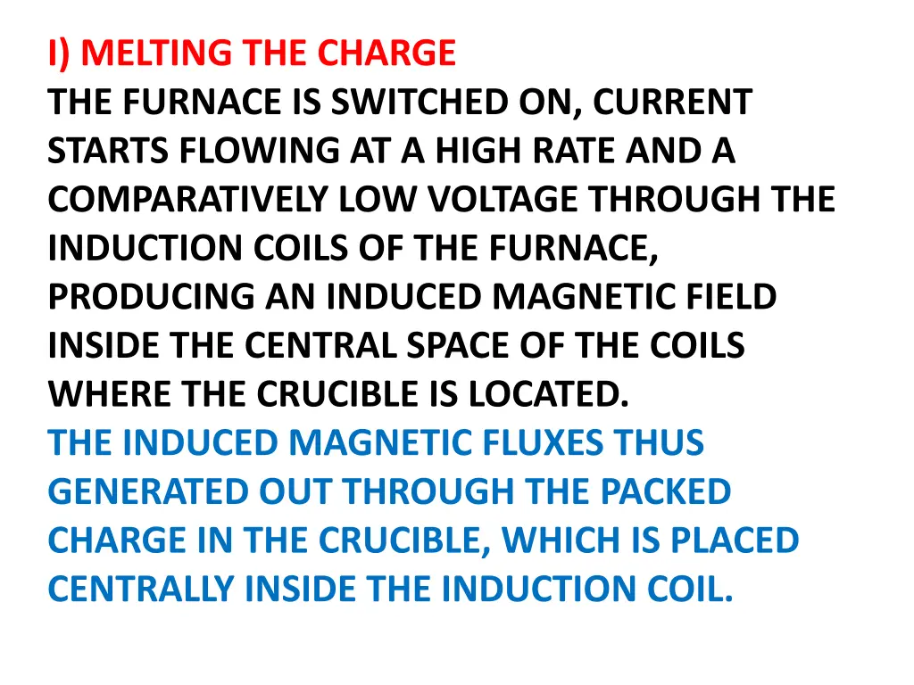 i melting the charge the furnace is switched