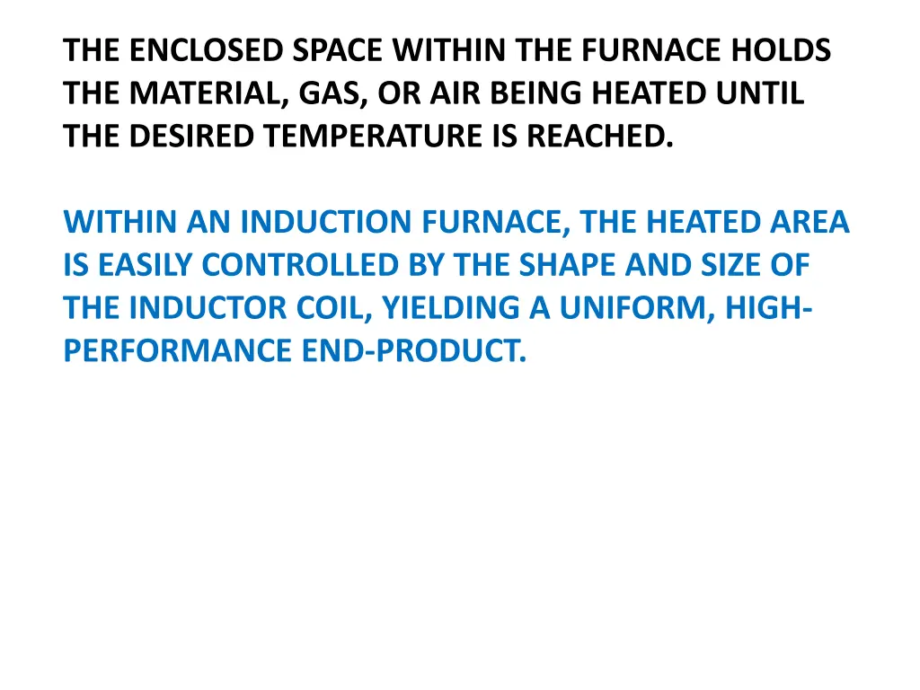 the enclosed space within the furnace holds