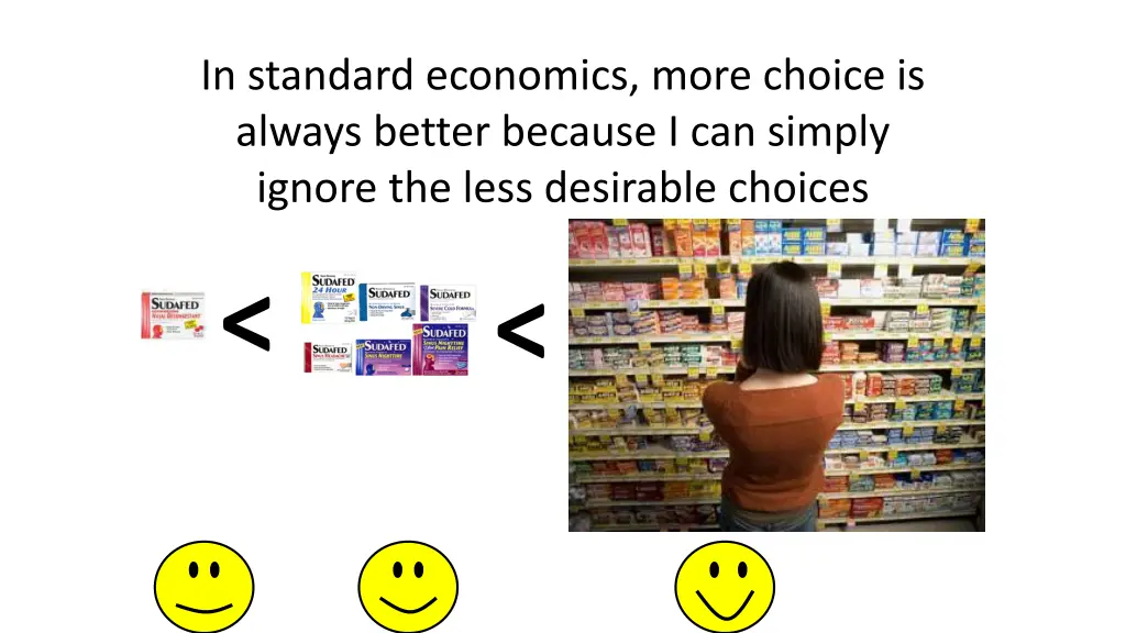 in standard economics more choice is always