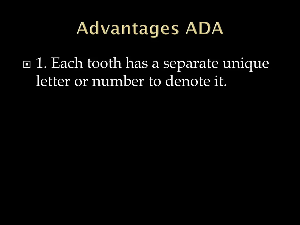 1 each tooth has a separate unique letter