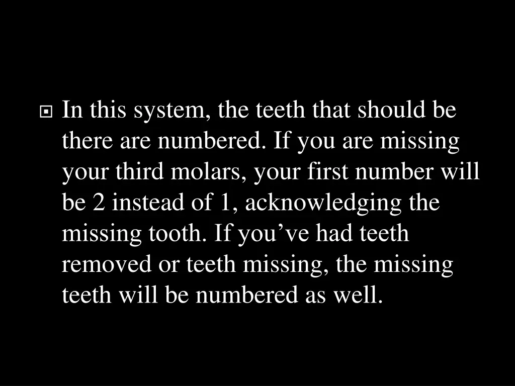 in this system the teeth that should be there