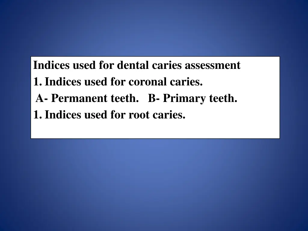 indices used for dental caries assessment