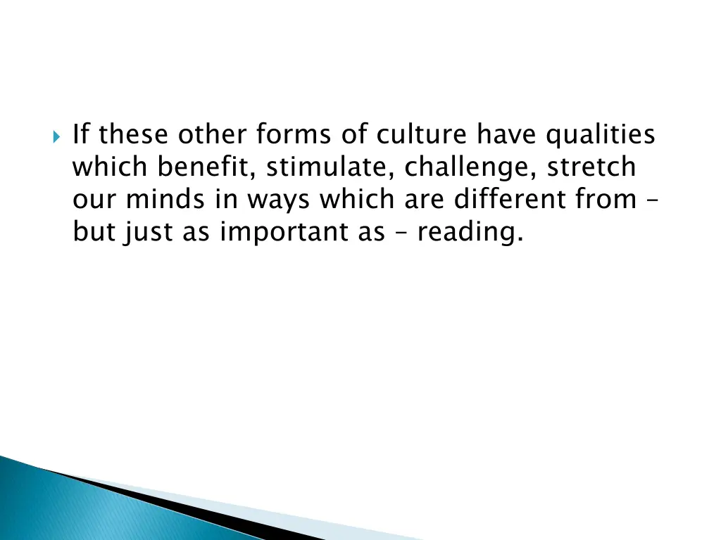 if these other forms of culture have qualities