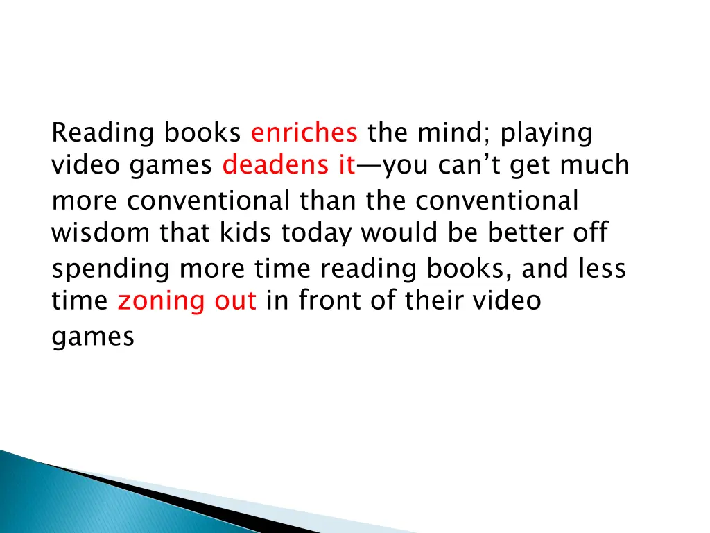 reading books enriches the mind playing video