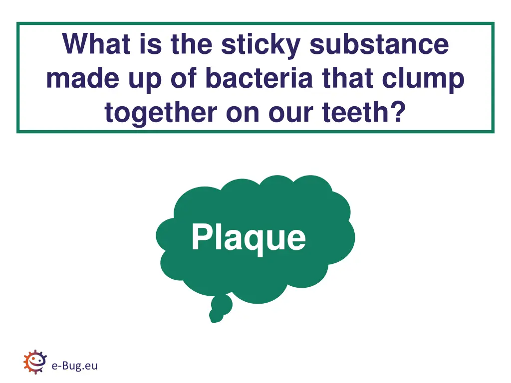 what is the sticky substance made up of bacteria